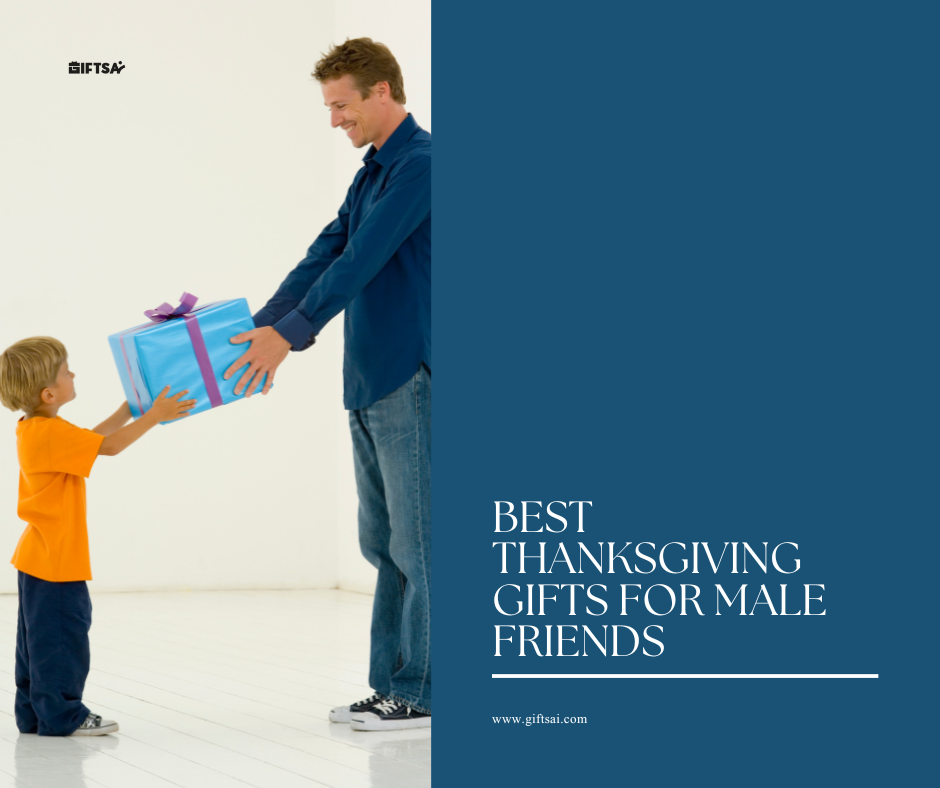Best Thanksgiving Gifts for Male Friends