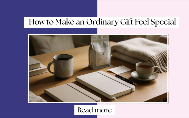 The “Gift Upgrade” Trick: How to Make an Ordinary Gift Feel Special