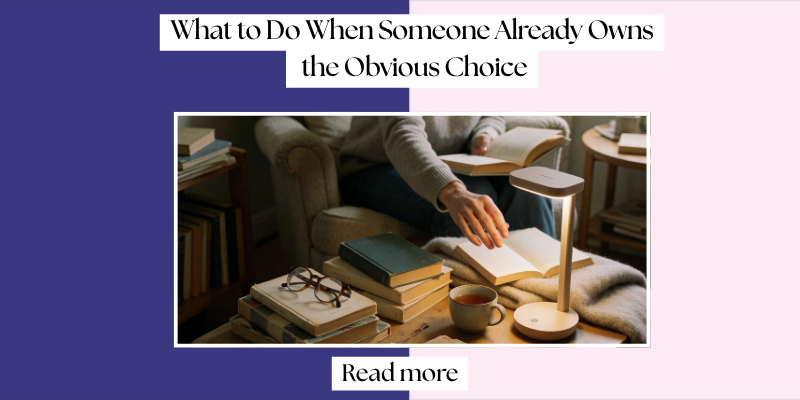 The “Second Gift” Problem: What to Do When Someone Already Owns the Obvious Choice